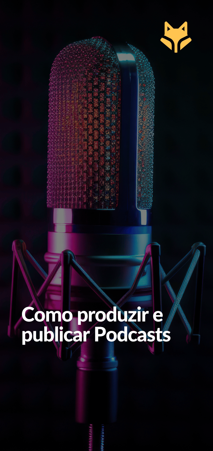 Como produzir e publicar Podcasts